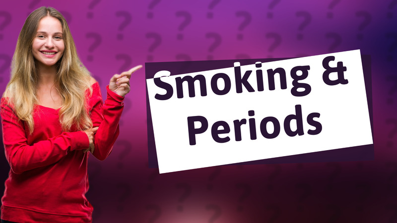 Smoking & Periods