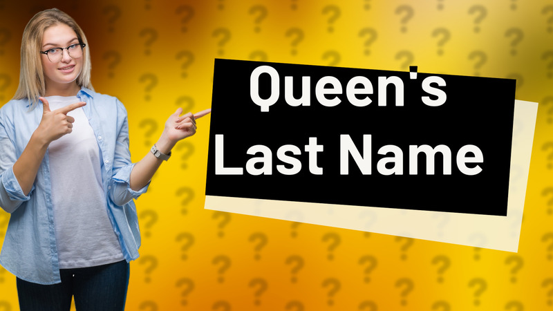 Queen's Last Name