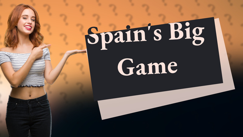 Spain's Big Game