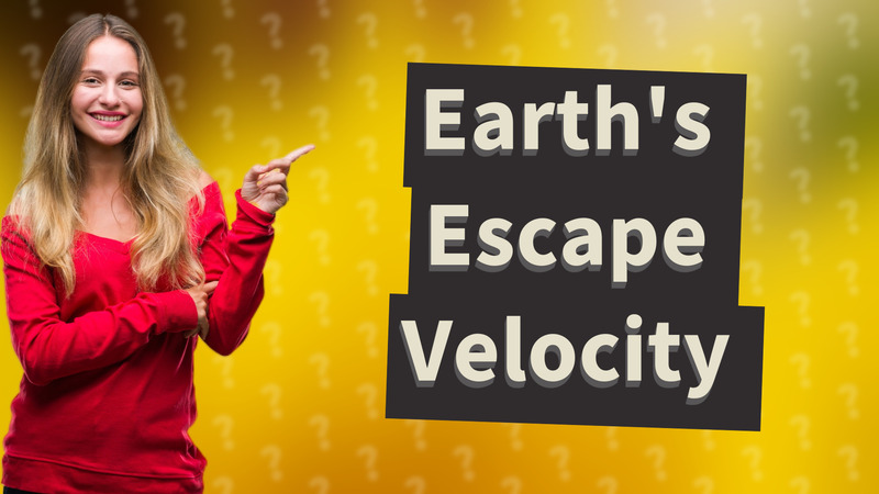 Earth's Escape Velocity