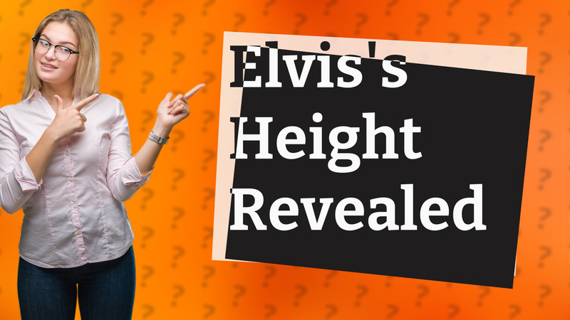 Elvis's Height Revealed