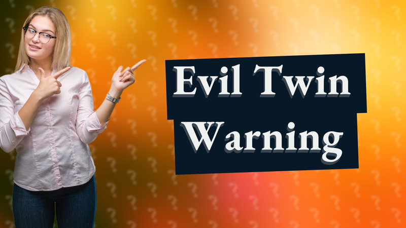 Evil Twin Warning