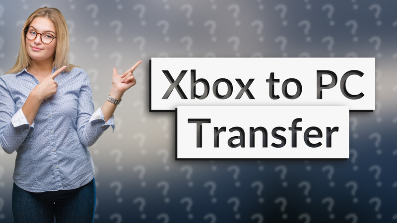 Xbox to PC Transfer