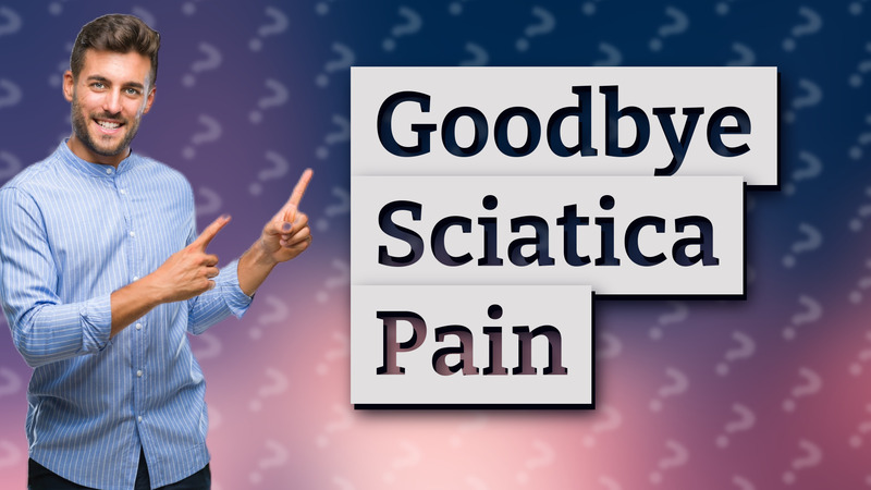 Goodbye Sciatica Pain