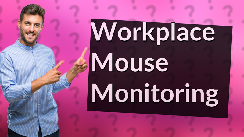 Workplace Mouse Monitoring