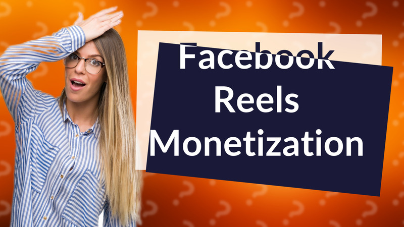 Facebook Reels Monetization