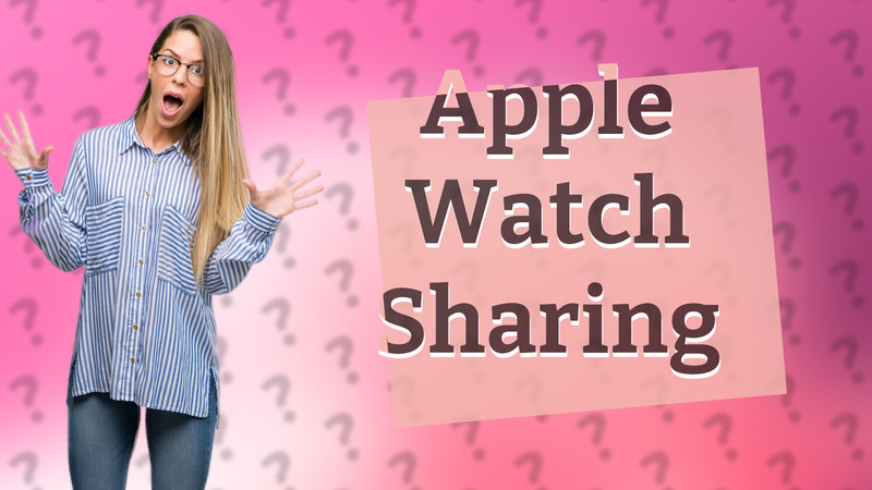 Apple Watch Sharing