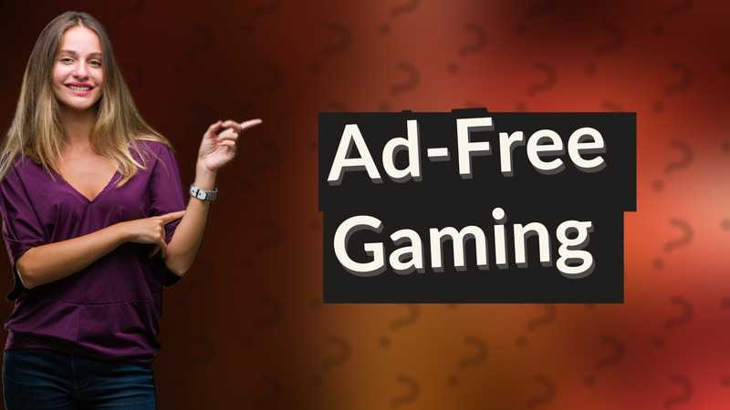Ad-Free Gaming