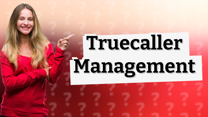 Truecaller Management