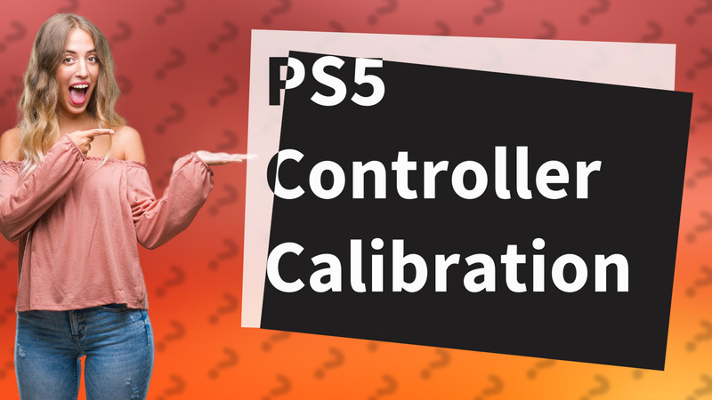 PS5 Controller Calibration