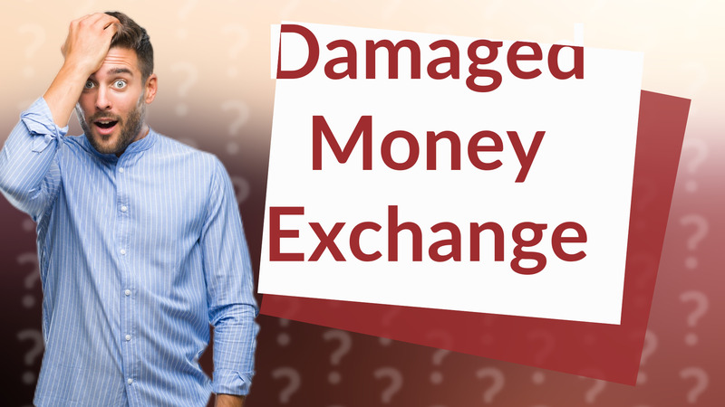 Damaged Money Exchange