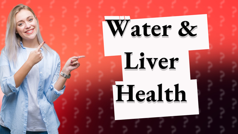 Water & Liver Health