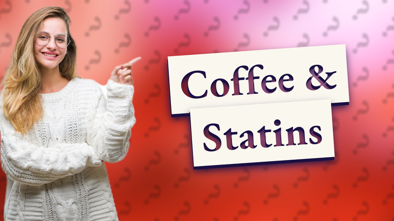 Coffee & Statins