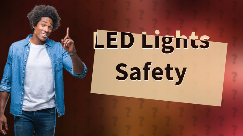 LED Lights Safety