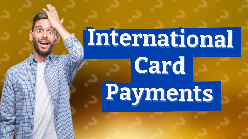 International Card Payments