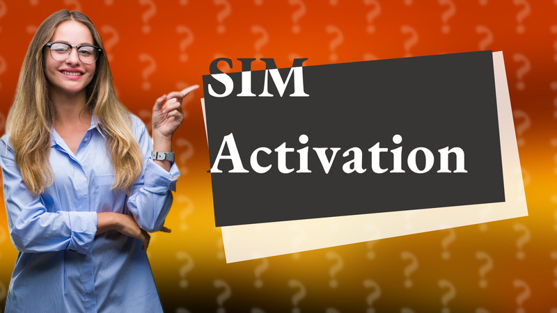 SIM Activation