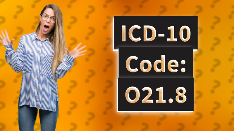 ICD-10 Code: O21.8