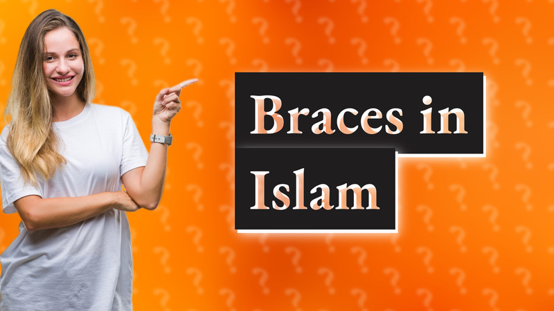 Braces in Islam