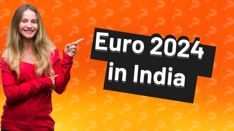 Euro 2024 in India