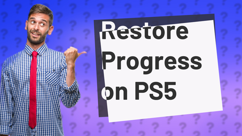 Restore Progress on PS5
