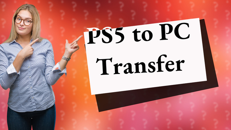 PS5 to PC Transfer