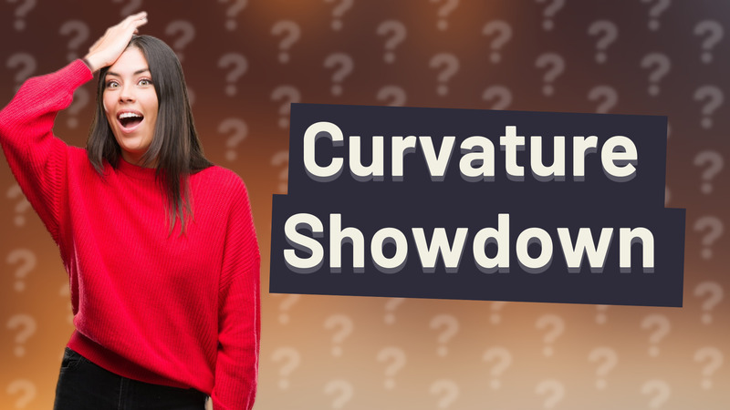 Curvature Showdown