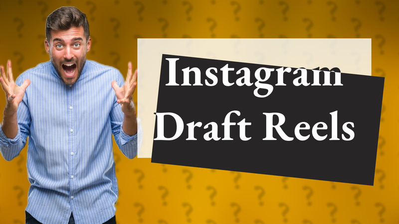 Instagram Draft Reels