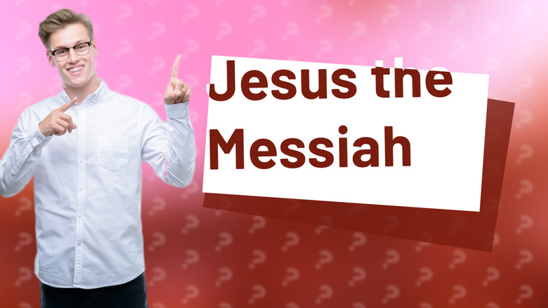 Jesus the Messiah