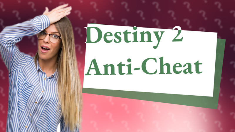 Destiny 2 Anti-Cheat