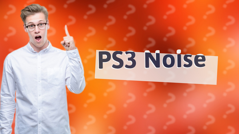 PS3 Noise