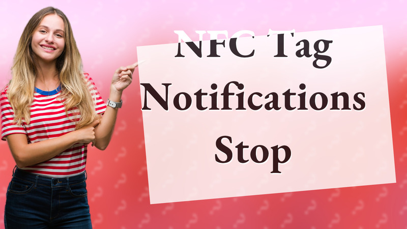 NFC Tag Notifications Stop