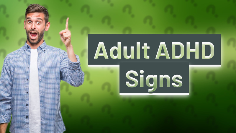 Adult ADHD Signs