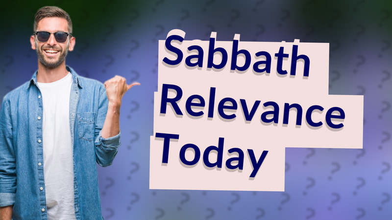 Sabbath Relevance Today