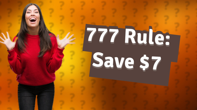 777 Rule: Save $7