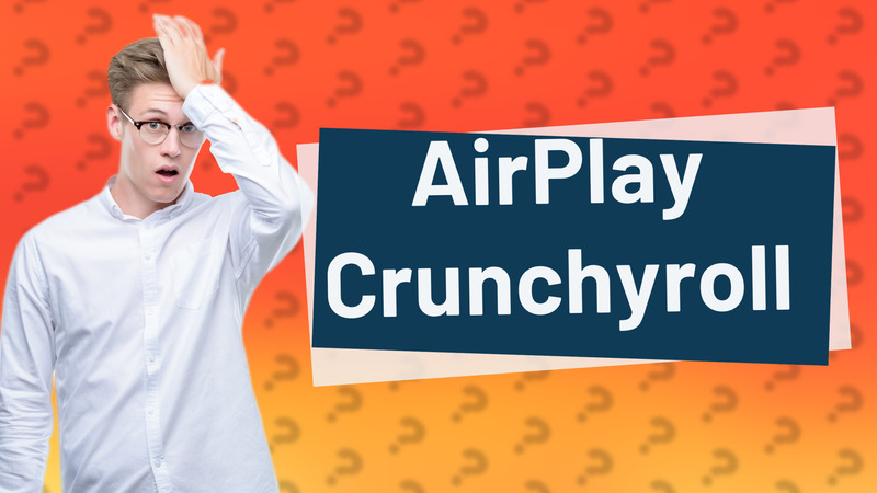 AirPlay Crunchyroll