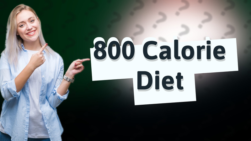 800 Calorie Diet