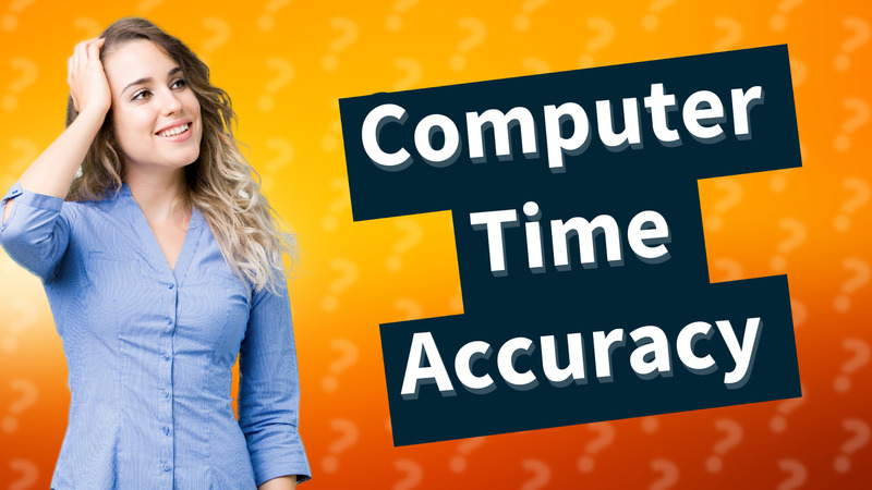Computer Time Accuracy