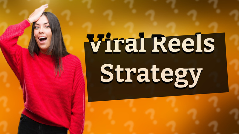 Viral Reels Strategy