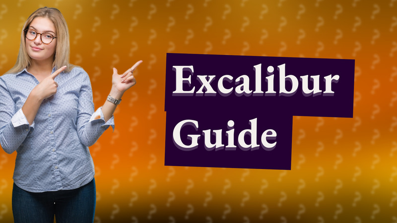 Excalibur Guide