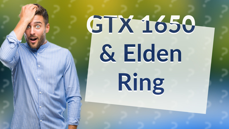 GTX 1650 & Elden Ring
