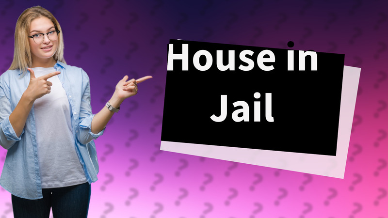 House in Jail