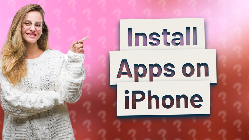 Install Apps on iPhone