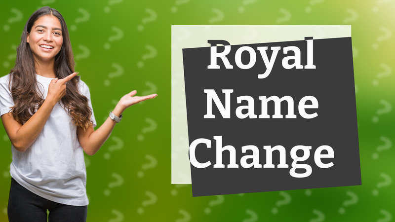 Royal Name Change