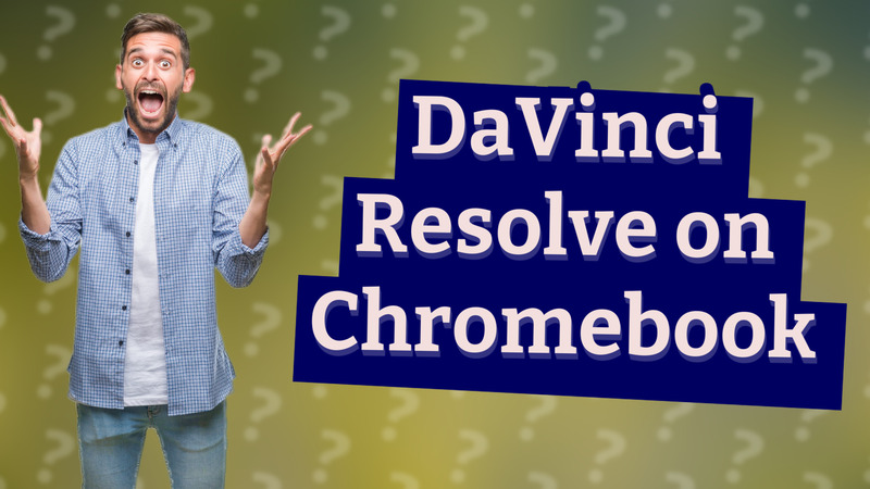 DaVinci Resolve on Chromebook