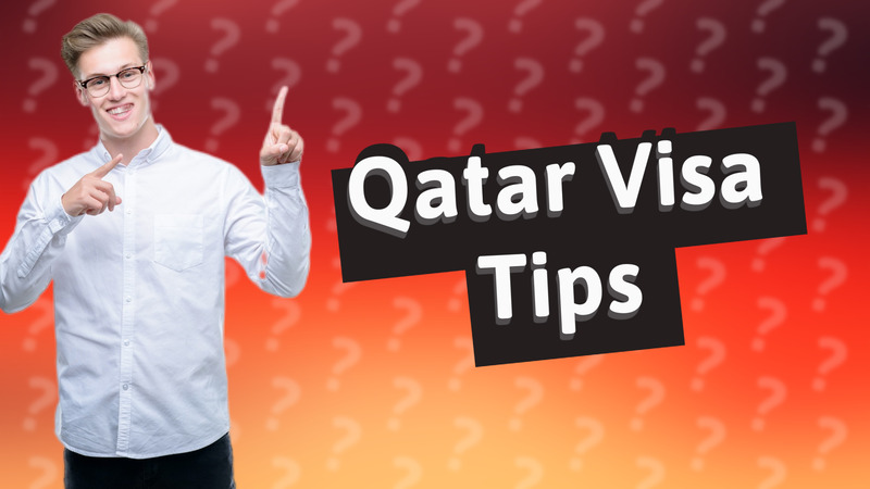 Qatar Visa Tips