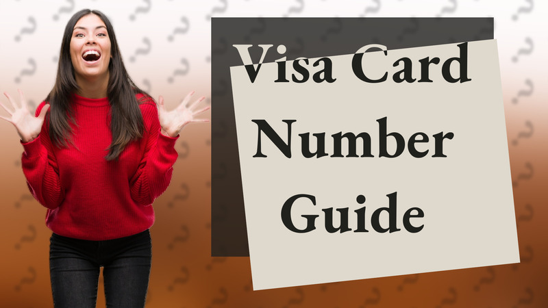 Visa Card Number Guide
