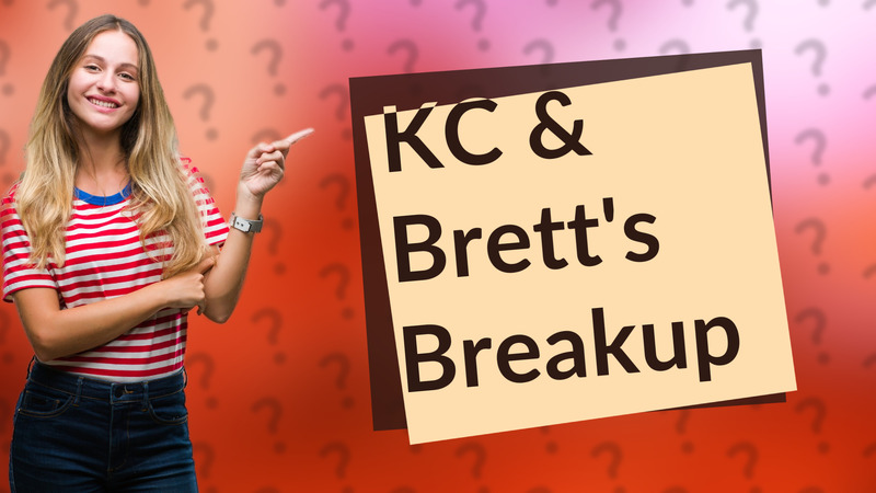 KC & Brett's Breakup