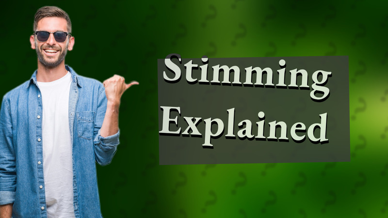 Stimming Explained