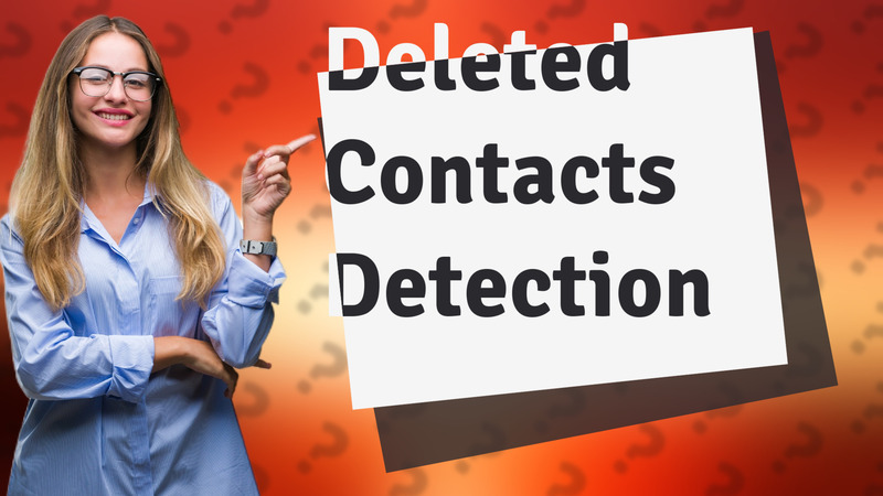 Deleted Contacts Detection
