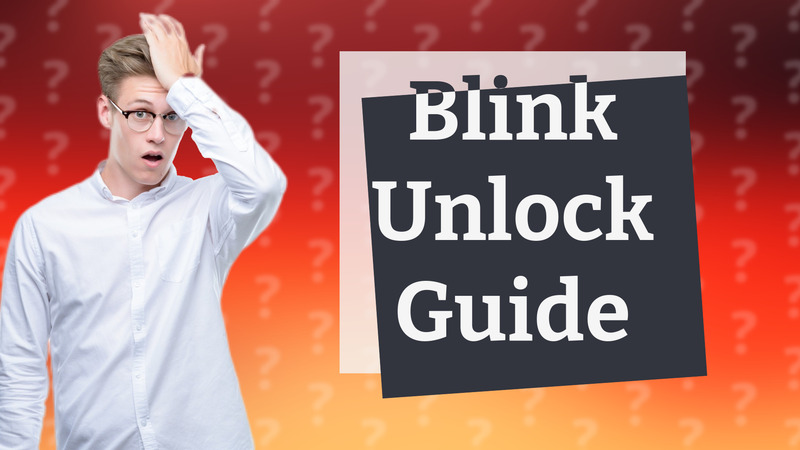 Blink Unlock Guide
